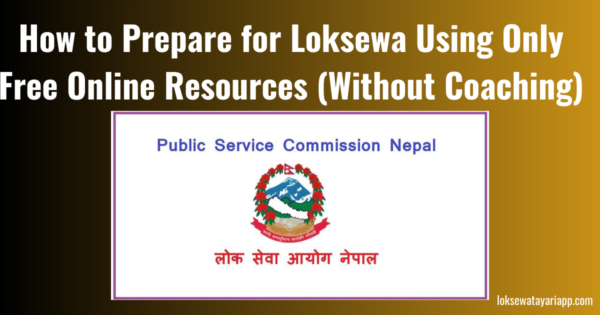 How to Prepare for Loksewa Using Only Free Online Resources (Without Coaching)