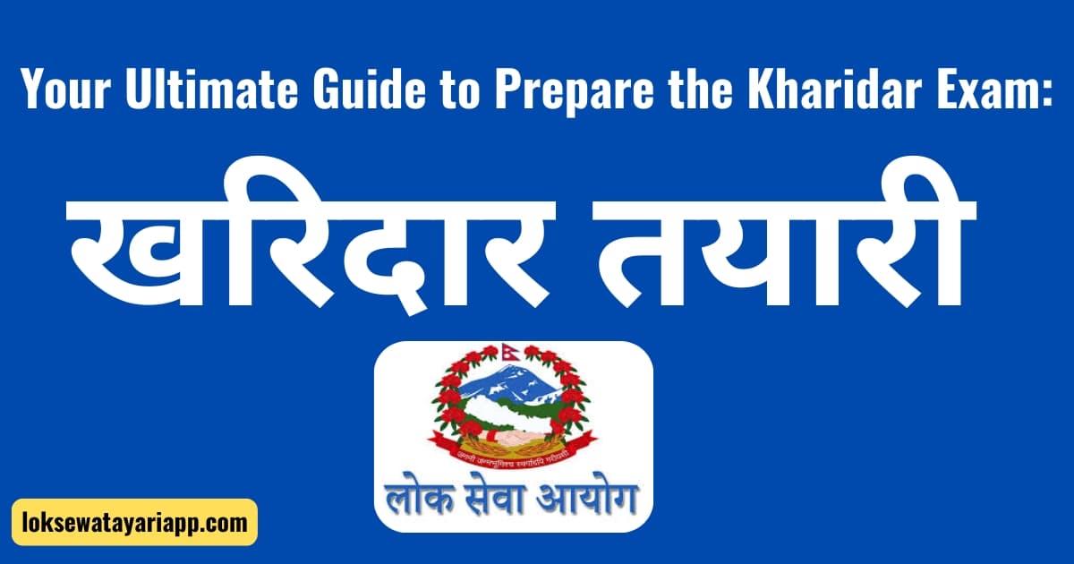 Your Ultimate Guide to the Kharidar Exam in Nepal: Syllabus, Salary, and Success Strategies
