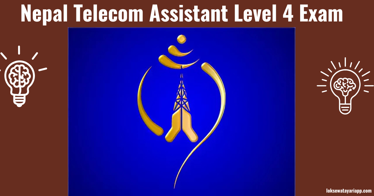 Comprehensive Guide to Nepal Telecom Assistant Level 4 Exam: Syllabus, Preparation Tips, and Smart Strategies