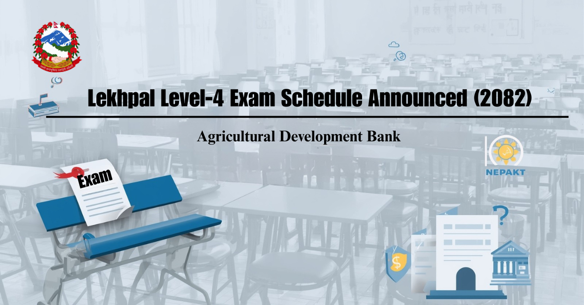 Agricultural Development Bank Lekhpal Level-4 Exam Schedule Announced (2082)