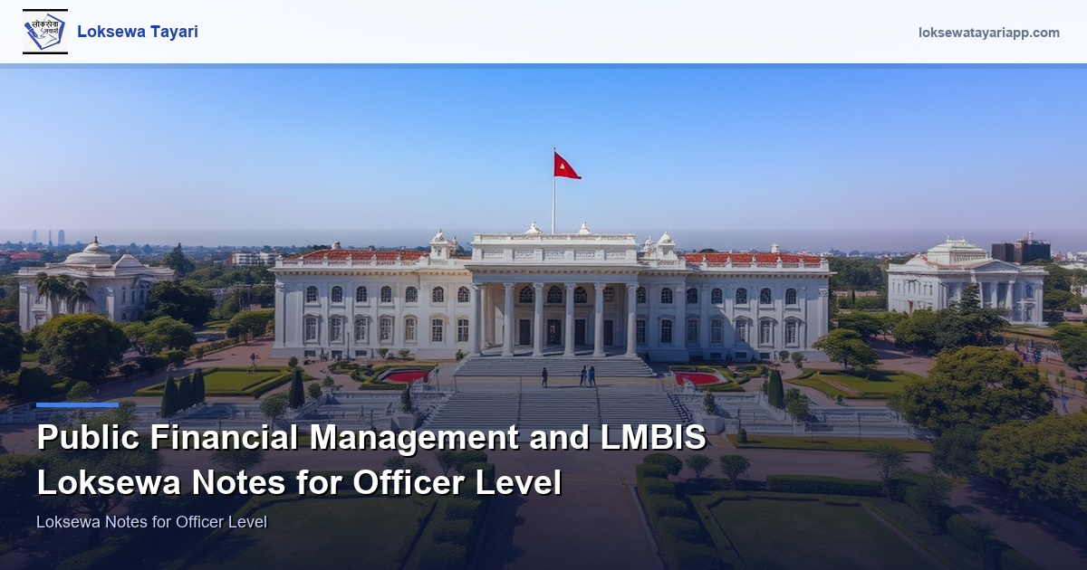 Public Financial Management and LMBIS — Loksewa Notes for Officer Level